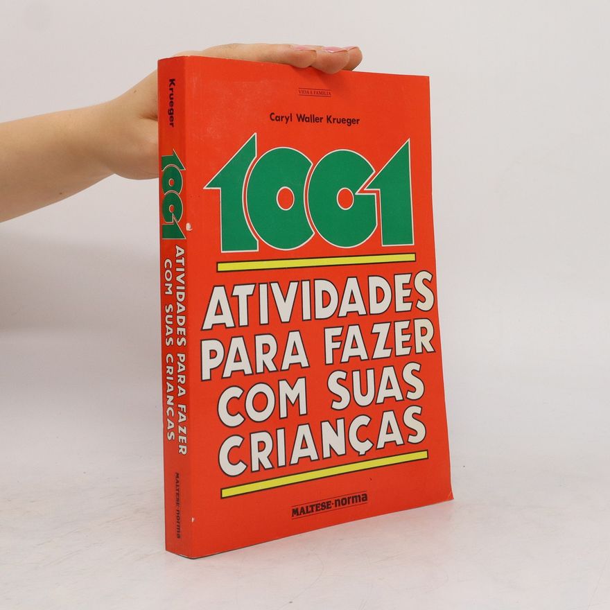 Caryl Waller Krueger 1001 Atividades para fazer com suas crianças