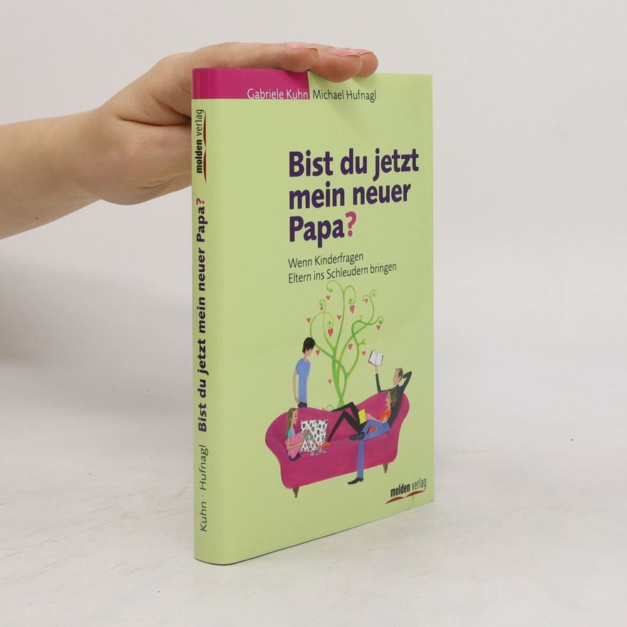 Gabriele Kuhn Bist du jetzt mein neuer Papa?