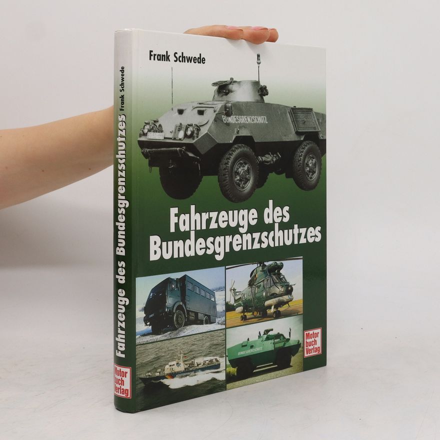 Frank Schwede Fahrzeuge des Bundesgrenzschutzes
