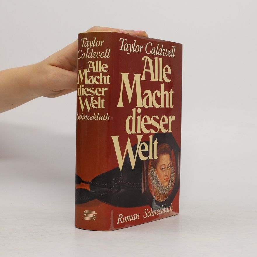 Taylor Caldwell Alle Macht dieser Welt