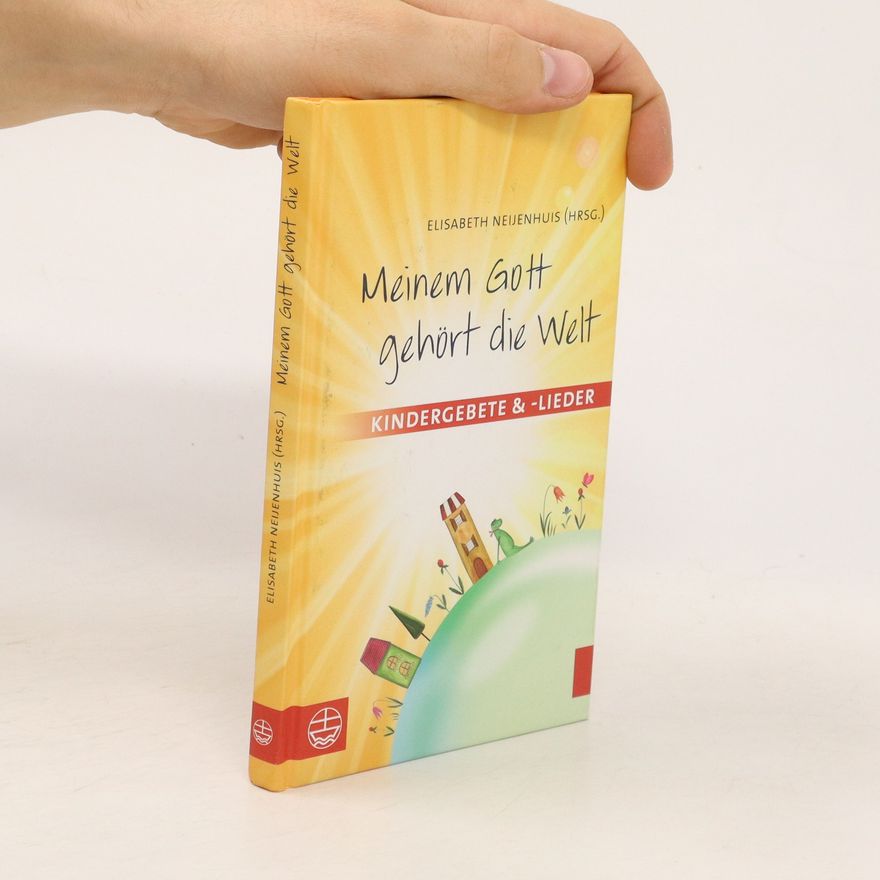 Elisabeth Neijenhuis Meinem Gott gehört die Welt