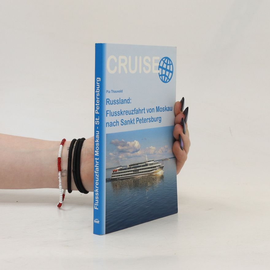 Pia Thauwald Russland: Flusskreuzfahrt von Moskau nach Sankt Petersburg