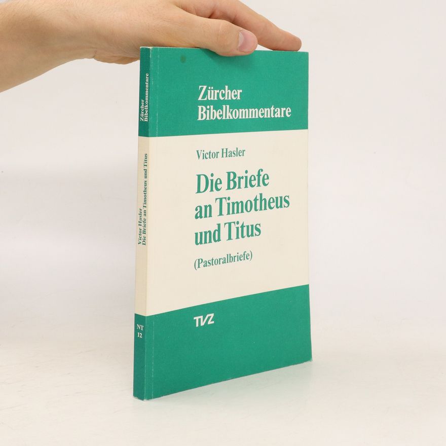 Victor Hasler Die Briefe an Timotheus und Titus