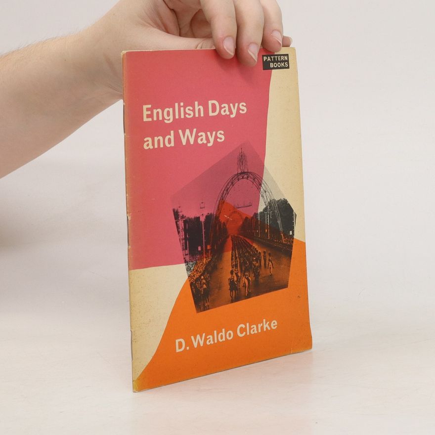 Waldo D. Clarke English Days and Ways