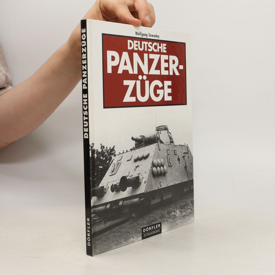 Wolfgang Sawodny Deutsche Panzerzüge