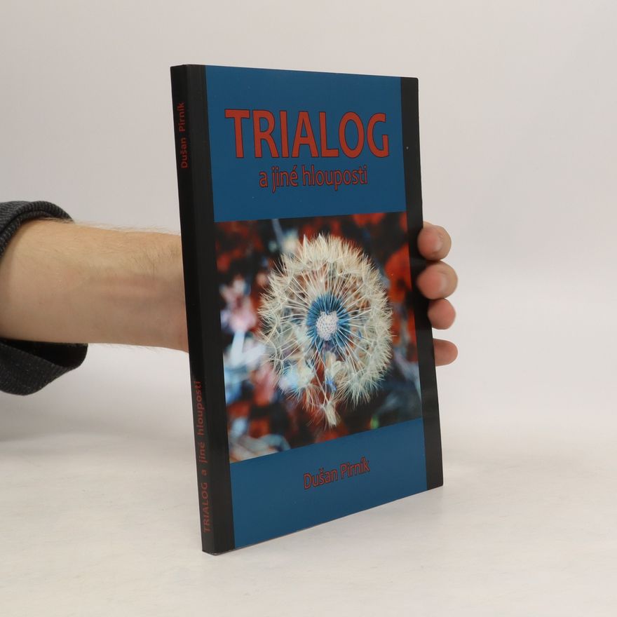 Dušan Pirník Trialog a jiné hlouposti