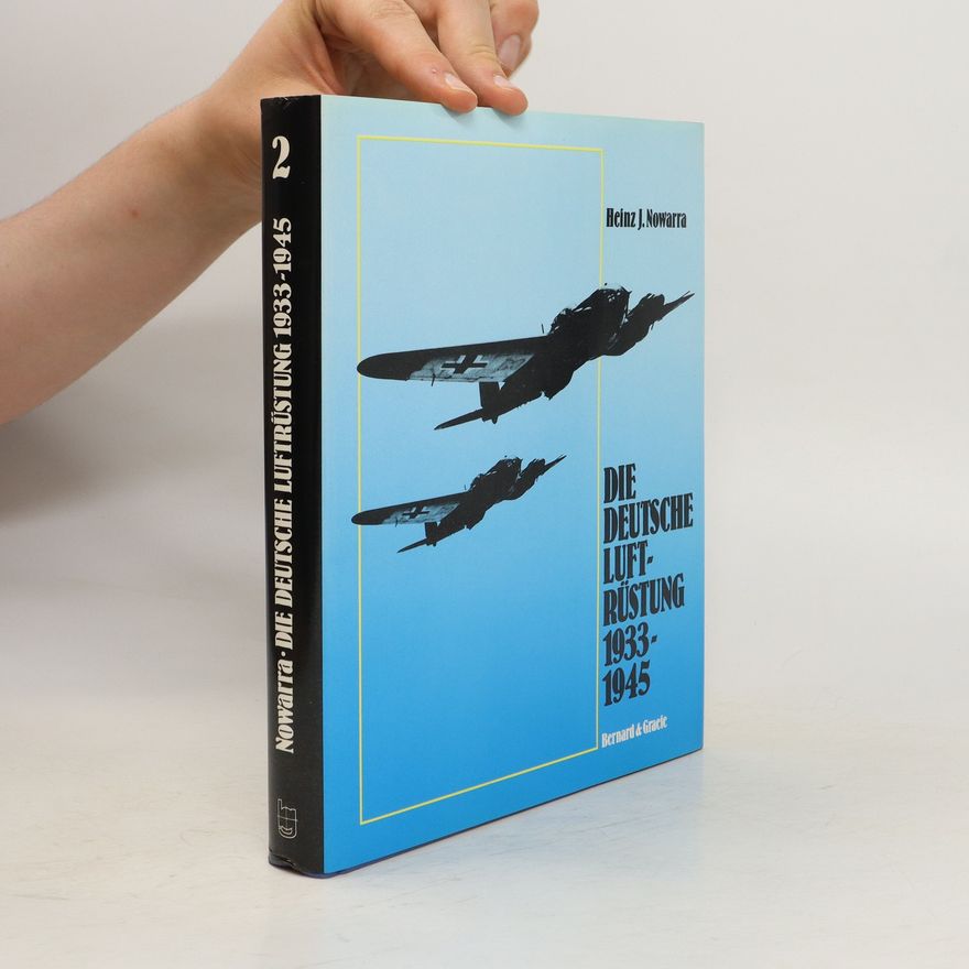 Heinz J. Nowarra Die deutsche Luftrüstung 1933 - 1945