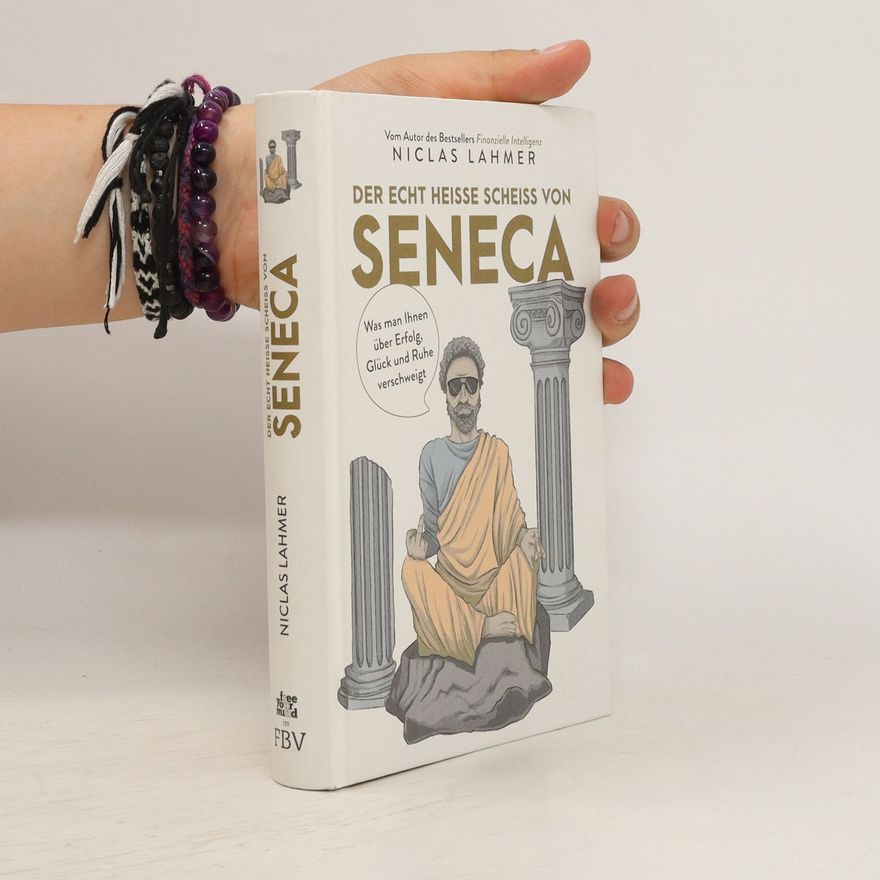 Niclas Lahmer Der echt heisse Scheiss von Seneca