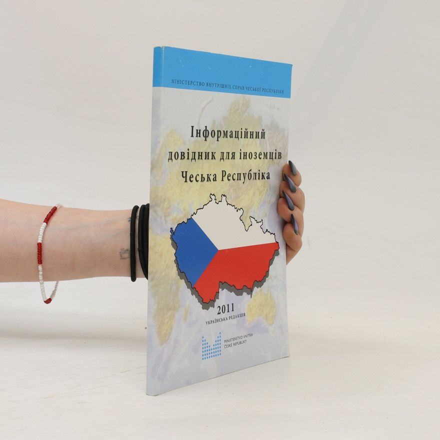 Auteurscollectief Інформаційний довідник для іноземців Чеська Республіка. Informatsiynyy dovidnyk dlya inozemtsiv Chesʹka Respublika