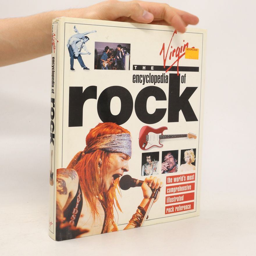 Michael Heatley The Virgin Encyclopedia of Rock: the world's most comprehensive illustrated rock reference