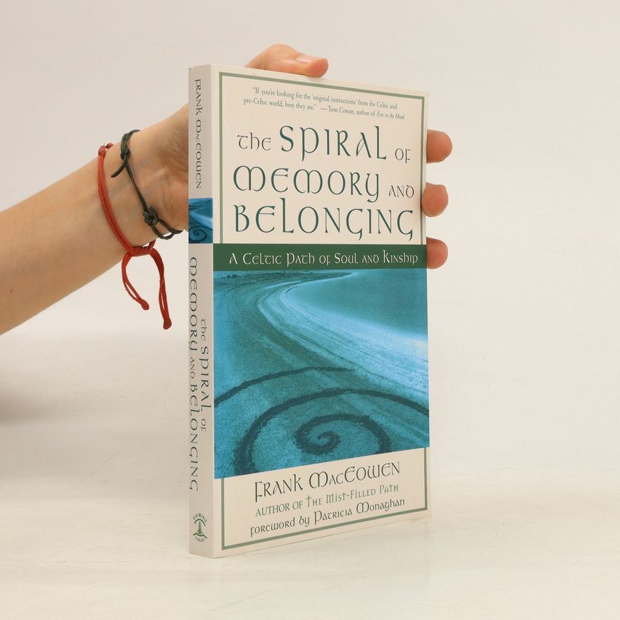 Frank MacEowen The Spiral of Memory and Belonging