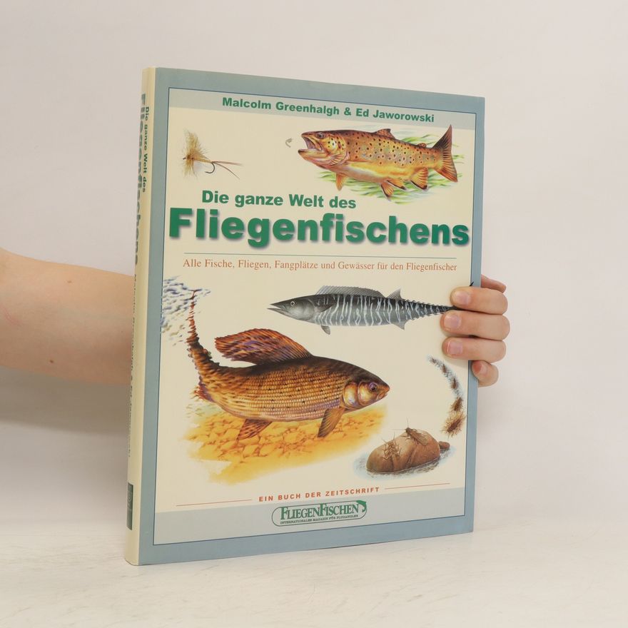 Malcom Greenhalgh Das ganze Welt des Fliegenfischens