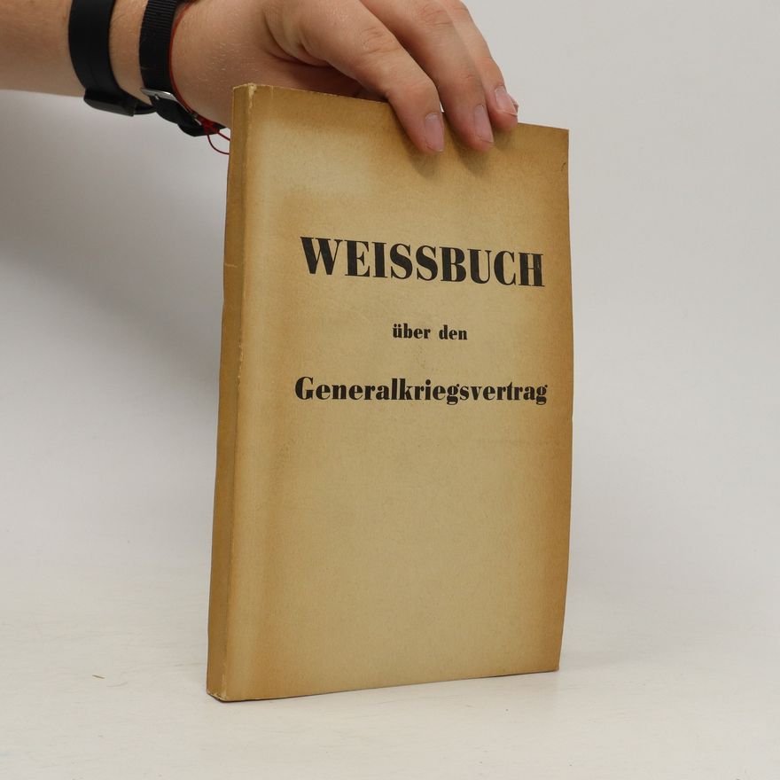 Autores varios Weissbuch über den Generalkriegsvertrag