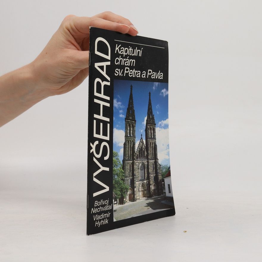 Borivoj Nechvatal Vyšehrad. Kapitulní chrám sv. Petra a Pavla