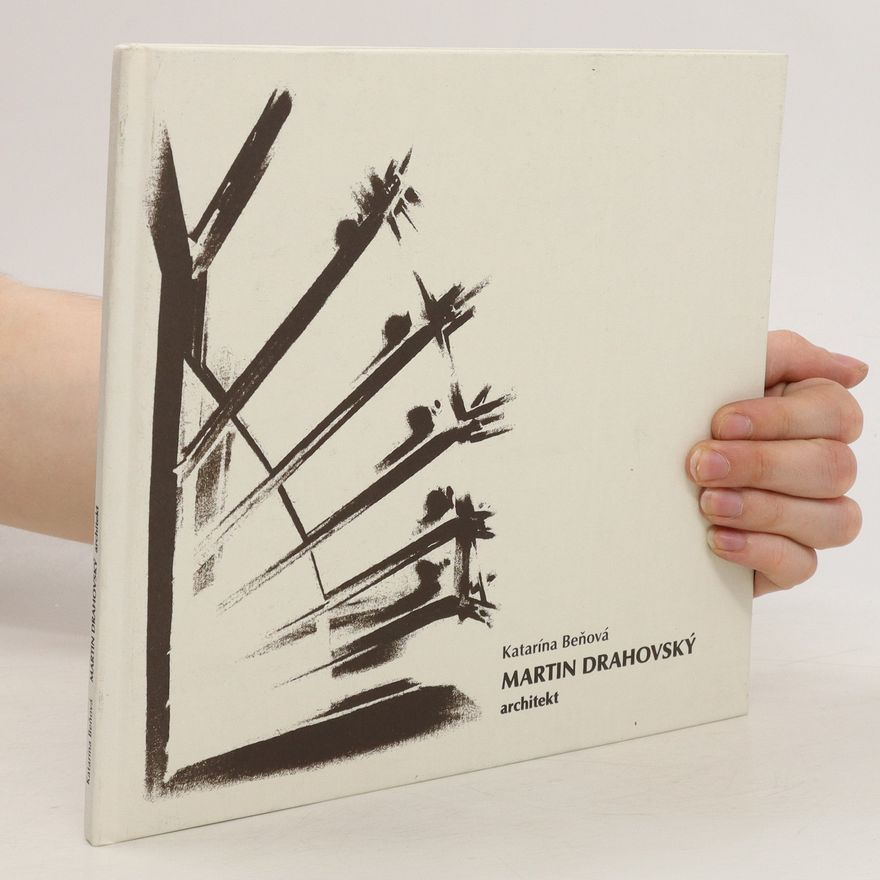 Katarína Chmelinová Martin Drahovský. Architekt