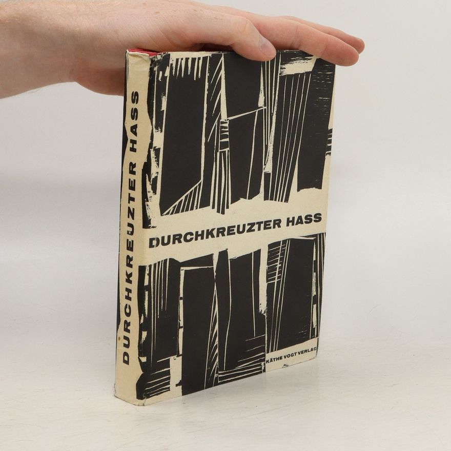 Rudolf Weckerling Durchkreuzter Hass