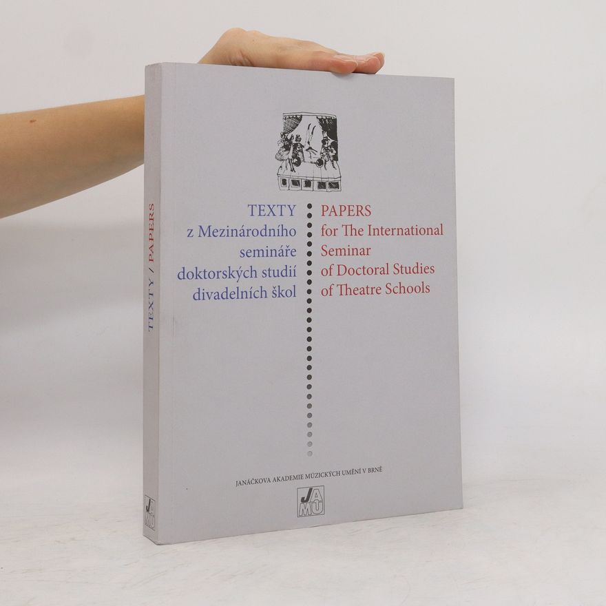 Mezinárodní seminář doktorských studií divadelních škol Texty z Mezinárodního semináře doktorských studií divadelních škol