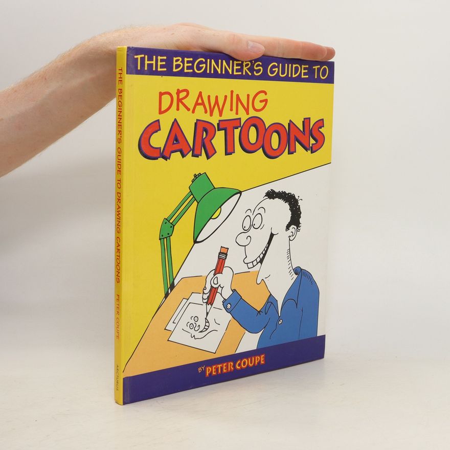 Peter Coupe The Beginner's Guide to Drawing Cartoons