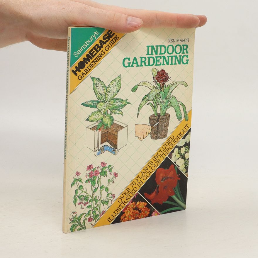 Ken March Indoor gardening