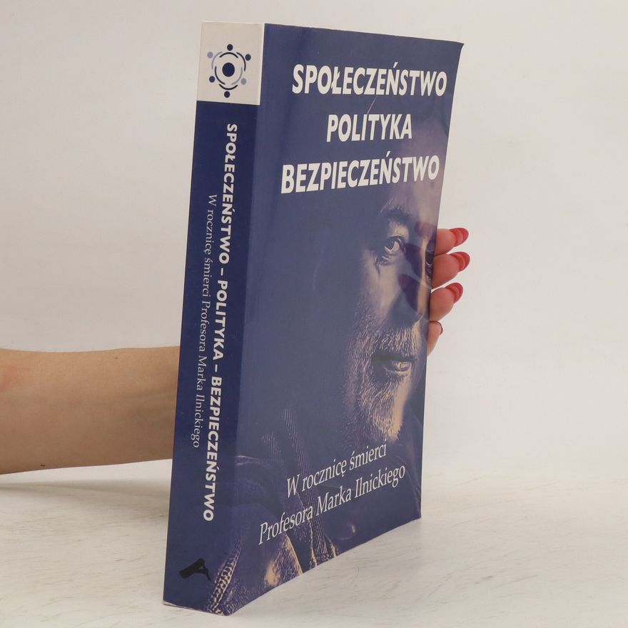 Marek Ilnicki Społeczeństwo - Polityka - Bezpieczeństwo