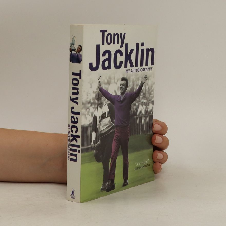 Tony Jacklin Jacklin. My Autobiography