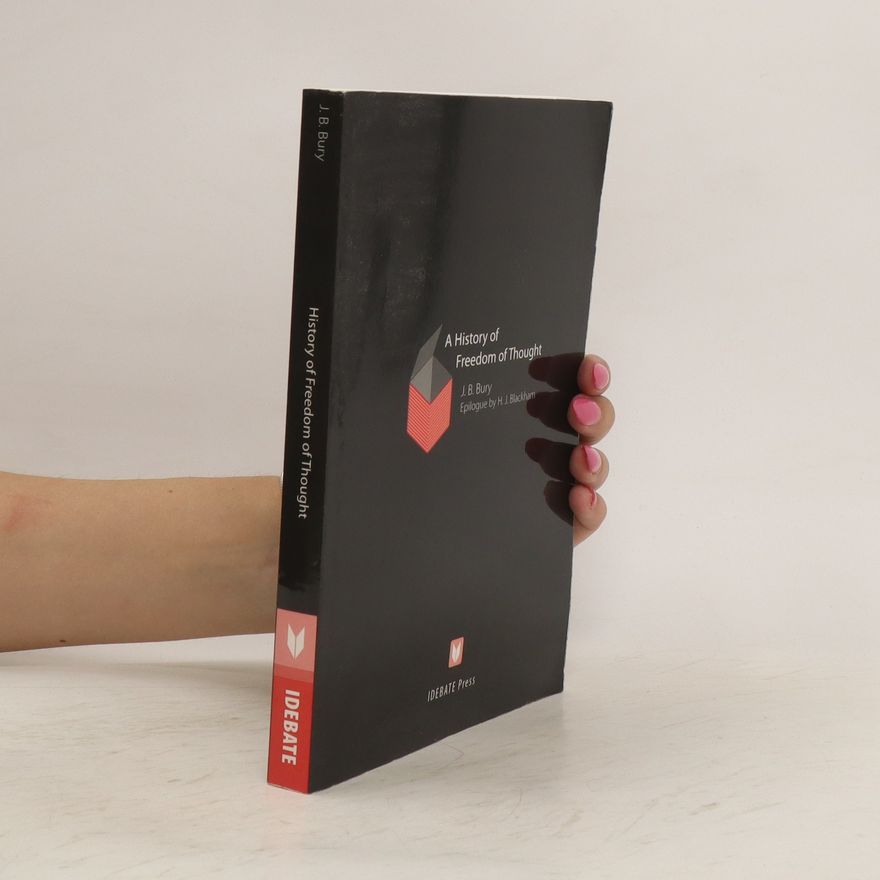 J. B. Bury A history of freedom of thought