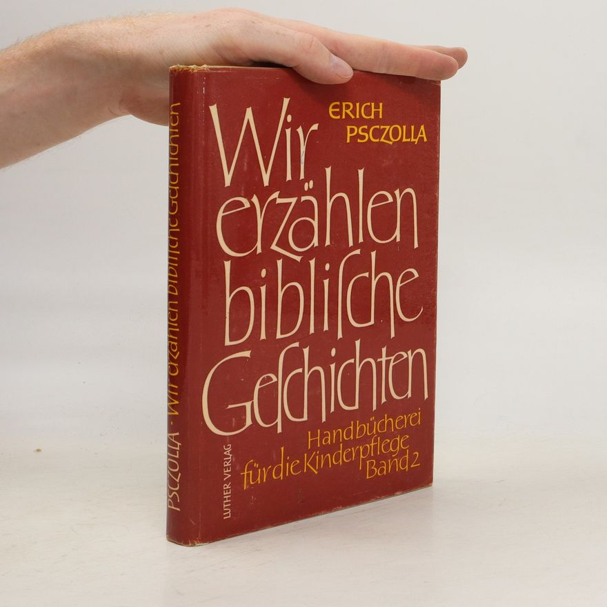 Erich Psczolla Wir erzählen biblische Gelchichten
