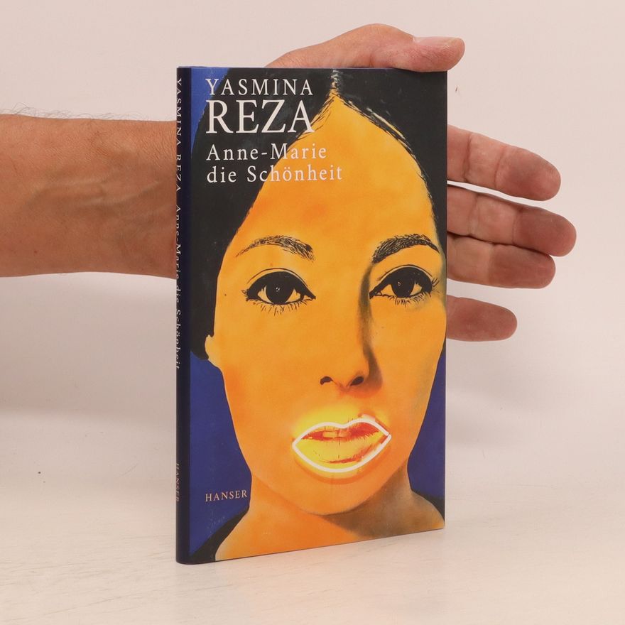 Yasmina Reza Anne-Marie die Schönheit