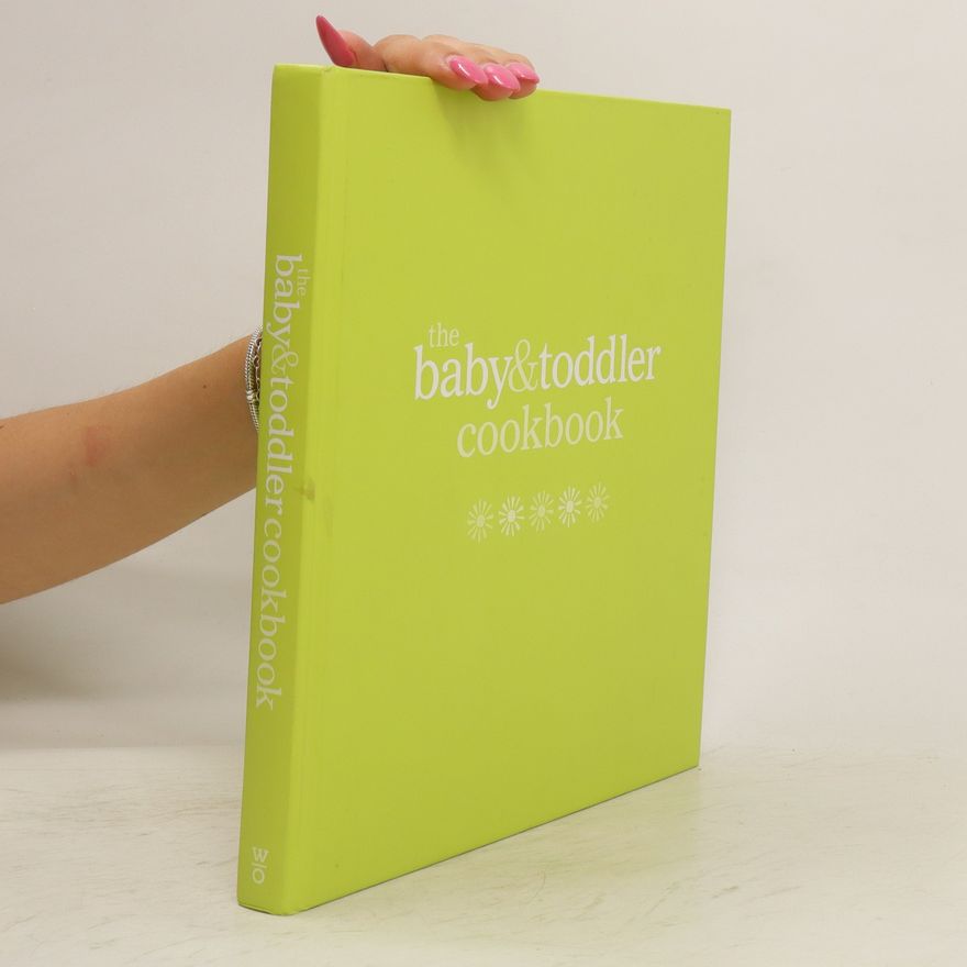 Autorenkollektiv The Baby and Toddler Cookbook