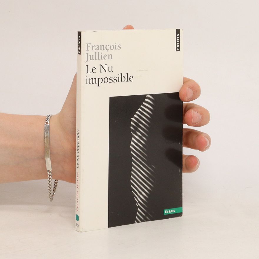 François Jullien Le Nu impossible