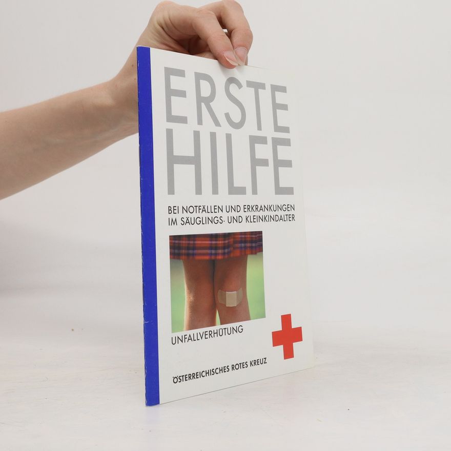 Autorenkollektiv Erste Hilfe bei Notfällen und Erkrankungen im Säuglings- und Kleinkindalter