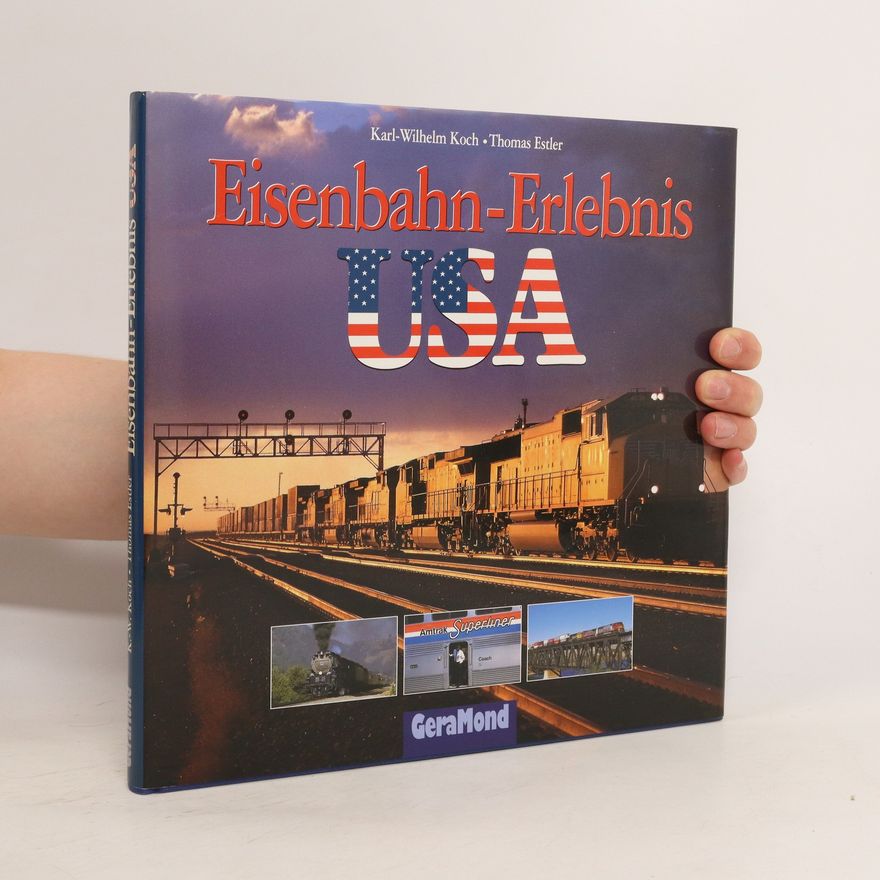 Wilhelm Koch-Bode Eisenbahn-Erlebnis USA