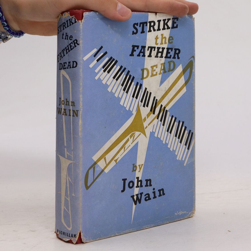 John Wain Strike the Father Dead