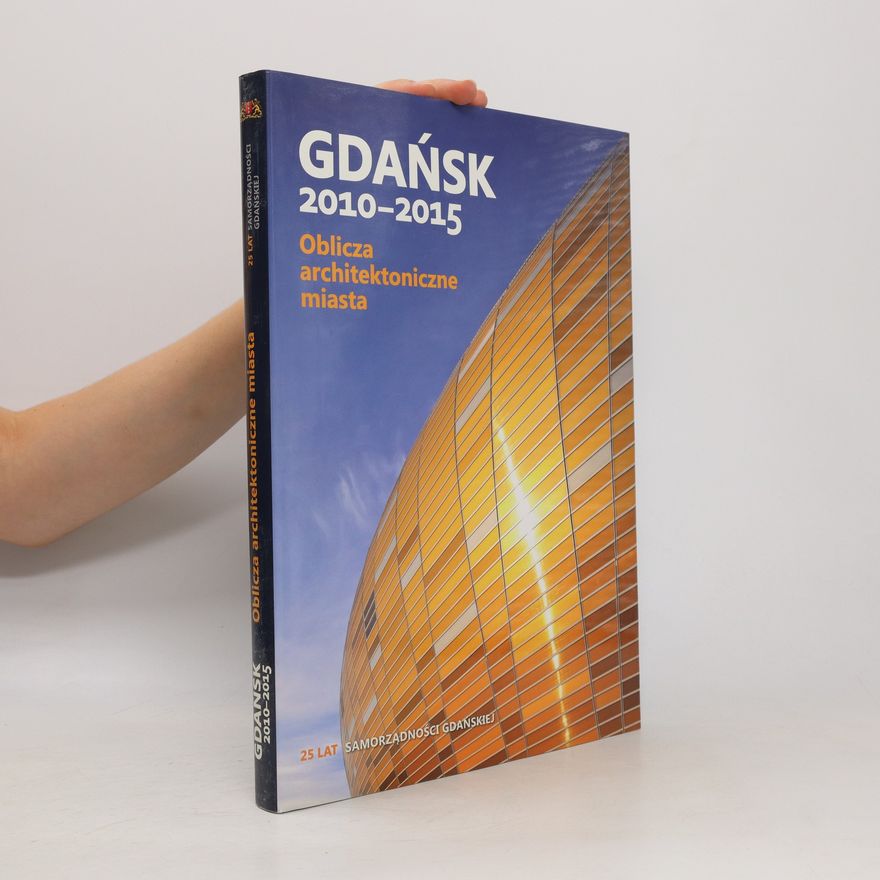 Kolektív autorov Gdańsk 2010-2015. Oblicza architektoniczne miasta