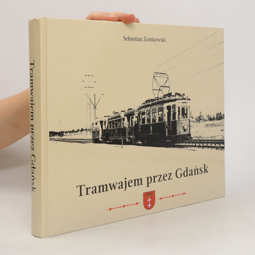 Sebastian Zomkowski Tramwajem przez Gdańsk