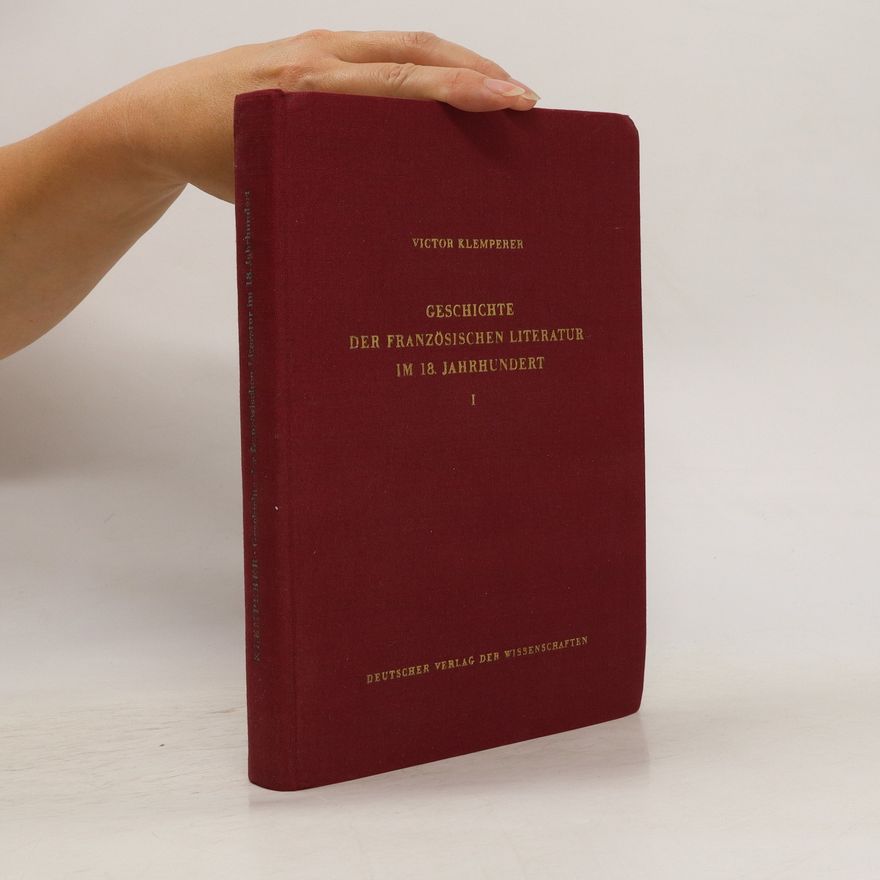 Victor Klemperer Geschichte der französischen Literatur im 18. Jahrhundert I