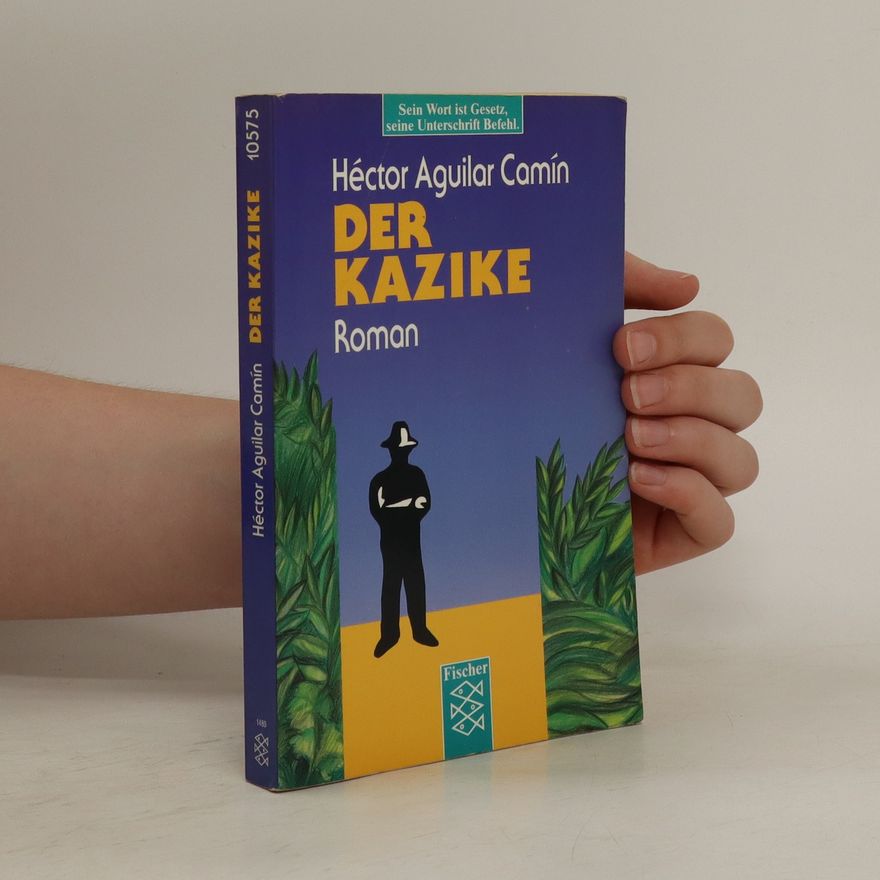 Héctor Aguilar Camín Der Kazike
