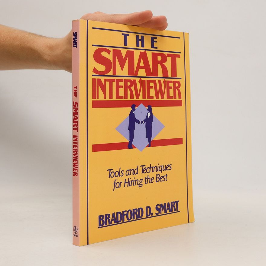 Bradford D. Smart The Smart Interviewer