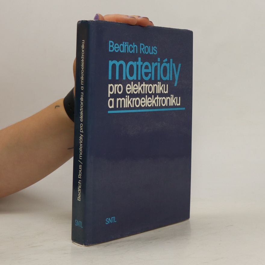 Bedřich Rous Materiály pro elektroniku a mikroelektroniku