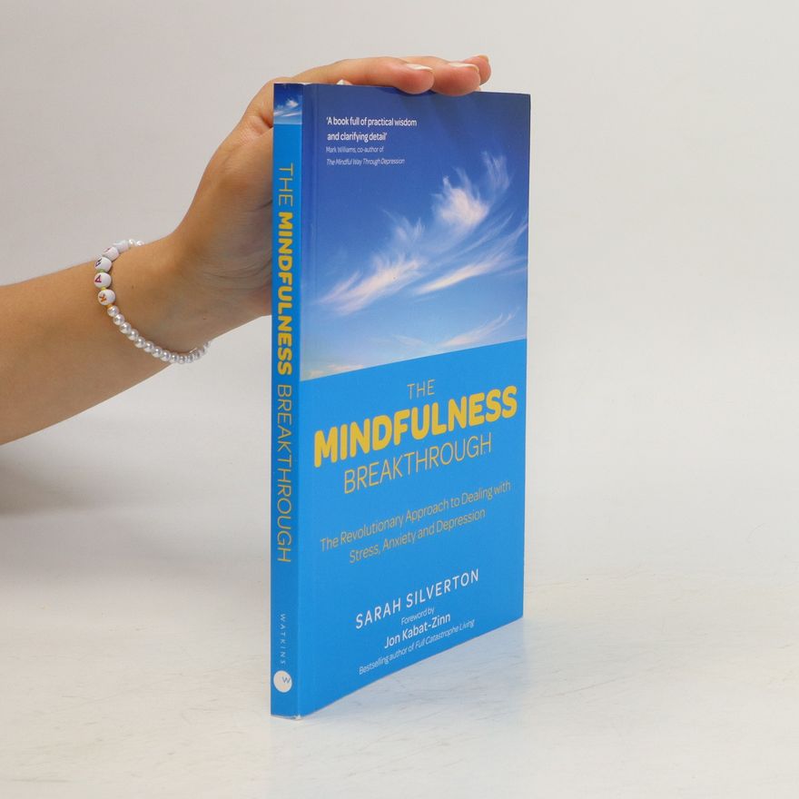 Sarah Silverton The Mindfulness Breakthrough