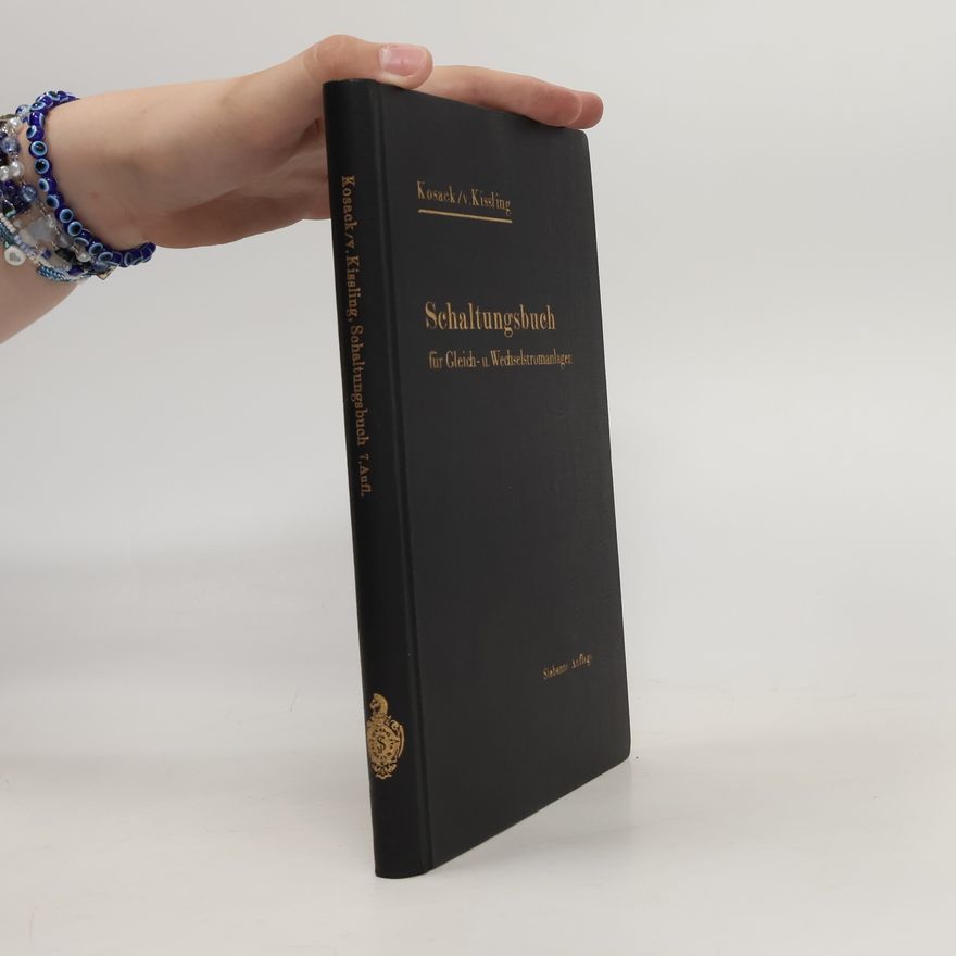 Emil Kosack Schaltungsbuch für Gleich- und Wechselstromanlagen