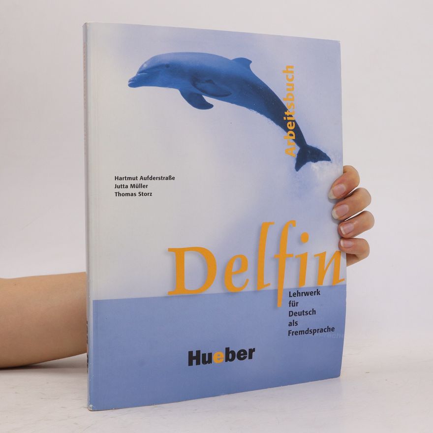 Thomas Storz Delfin : Lehrwerk für Deutsch als Fremdsprache. Arbeitsbuch