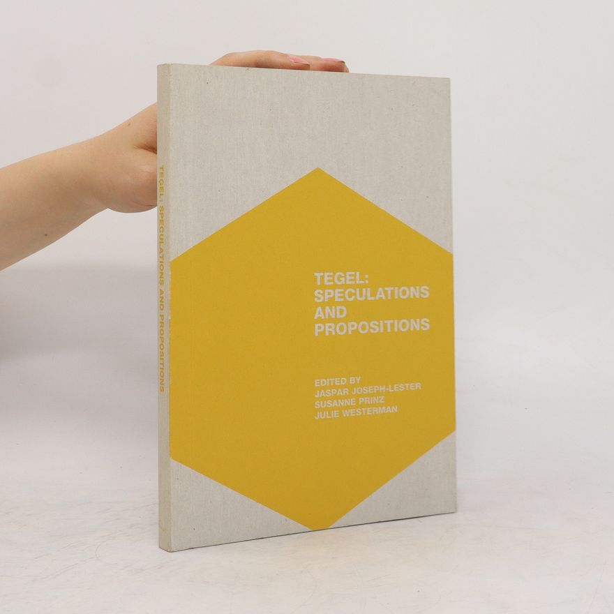 Susanne Prinz Tegel: speculations and propositions