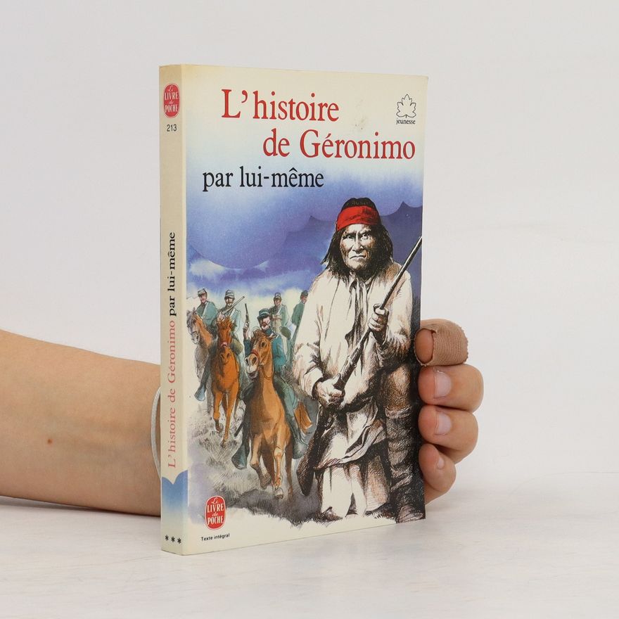 Geronimo L' Histoire de Géronimo par lui-même