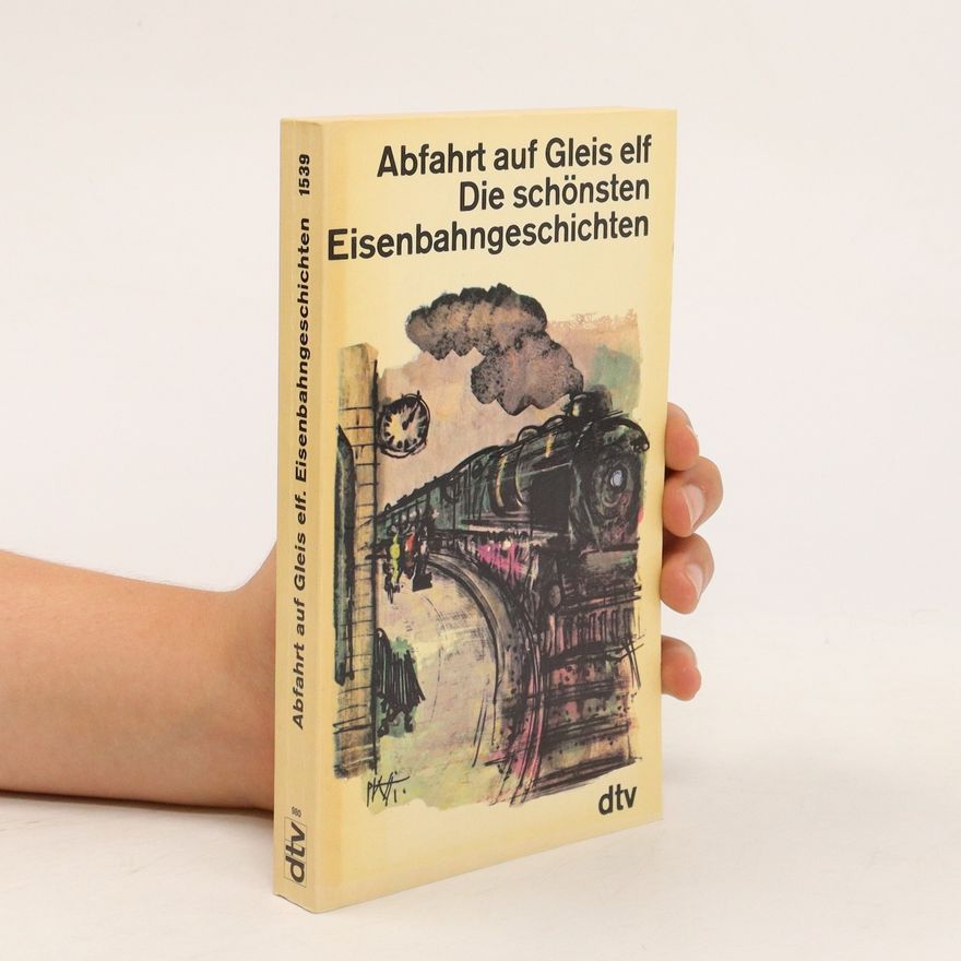 Autorenkollektiv Die schönsten Eisenbahngeschichten