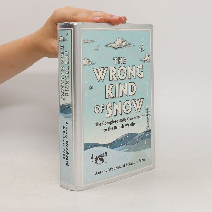 Antony Woodward The Wrong Kind of Snow