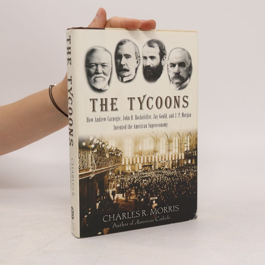 Charles R. Morris The Tycoons