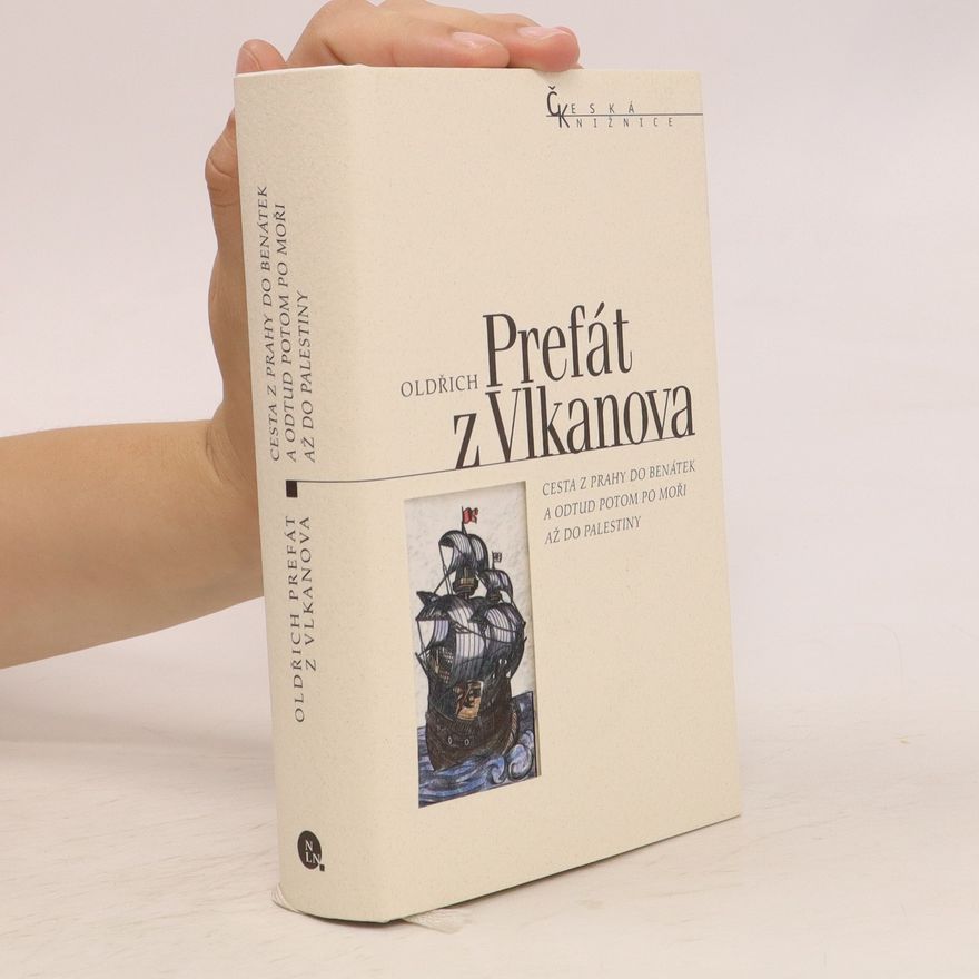 Oldřich Prefát z. Vlkanova Cesta z Prahy do Benátek a odtud potom po moři až do Palestiny