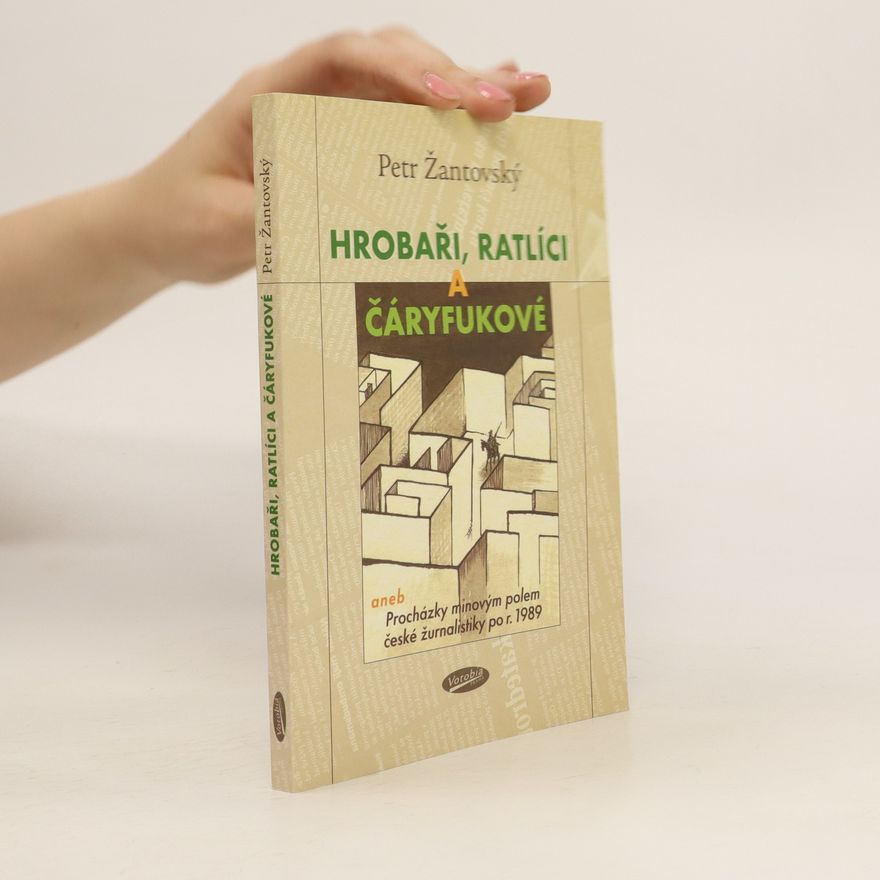Petr Žantovský Hrobaři, ratlíci a čáryfukové