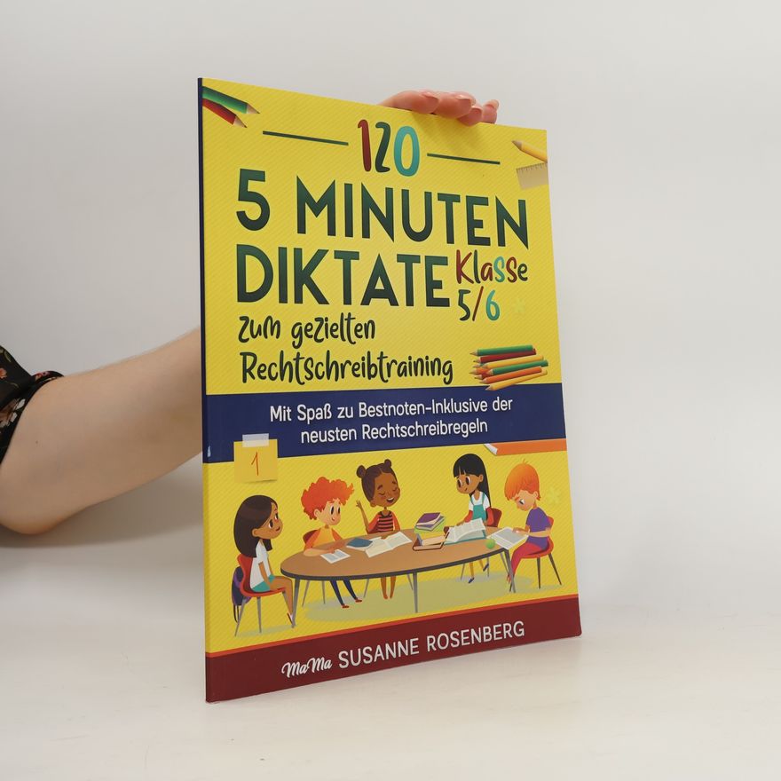 Susanne Rosenberg 120 5 Minuten Diktate Klasse 5/6 zum gezielten Rechtschreibtraining